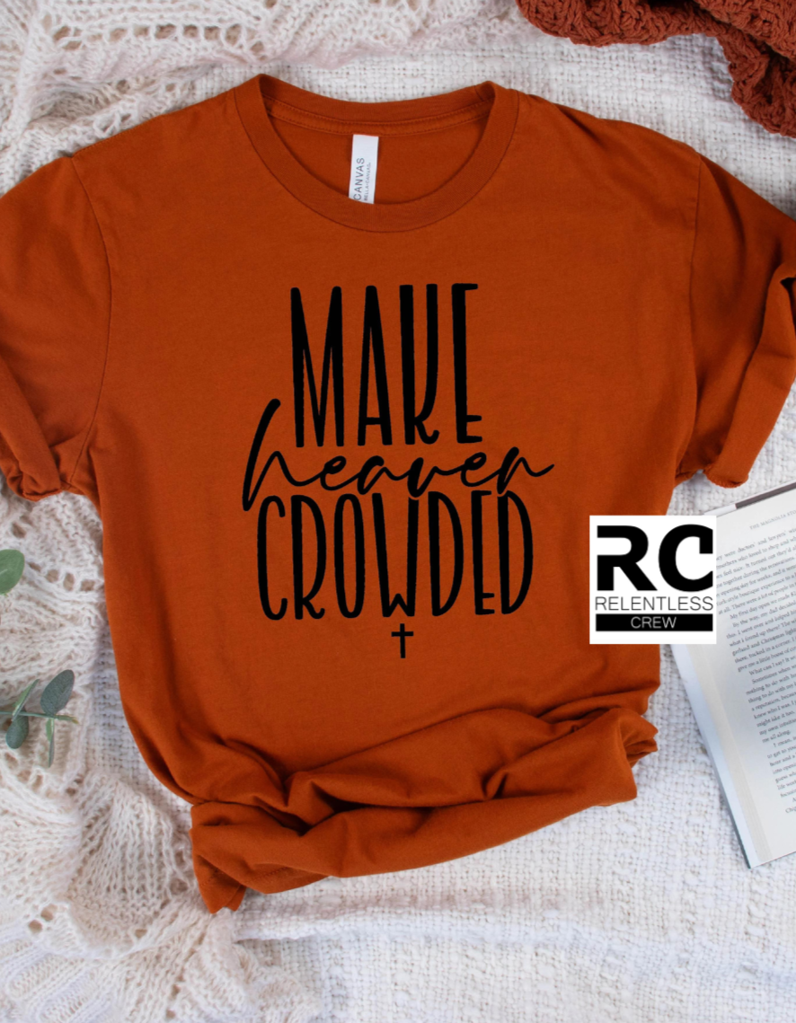 Make heaven crowded